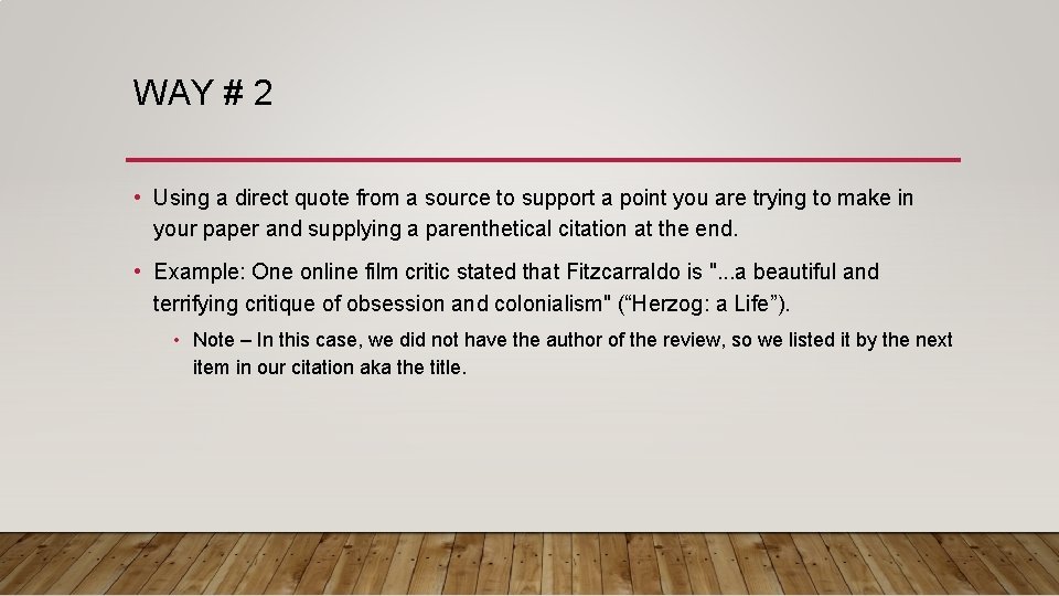 WAY # 2 • Using a direct quote from a source to support a