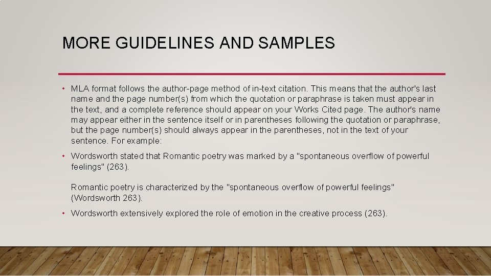 MORE GUIDELINES AND SAMPLES • MLA format follows the author-page method of in-text citation.