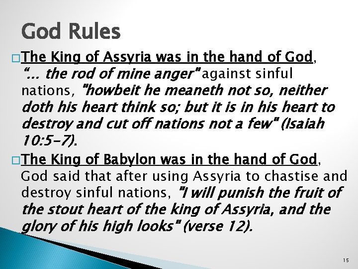God Rules � The King of Assyria was in the hand of God, “…