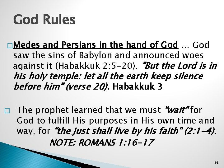 God Rules � Medes and Persians in the hand of God … God saw