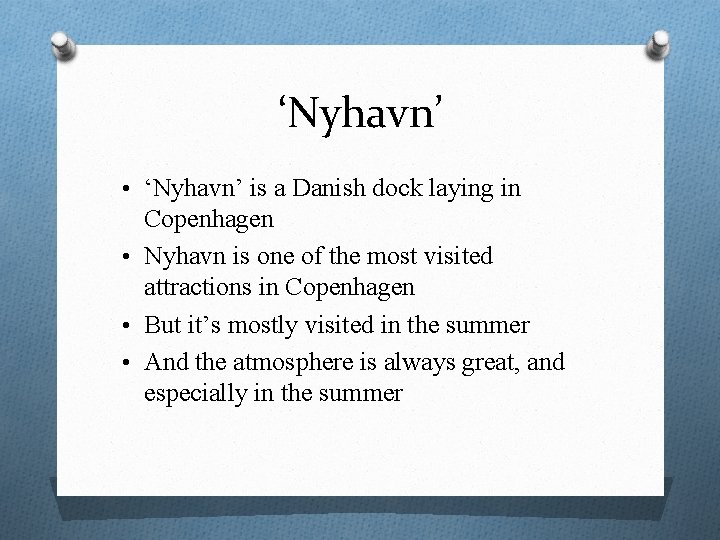 ‘Nyhavn’ • ‘Nyhavn’ is a Danish dock laying in Copenhagen • Nyhavn is one