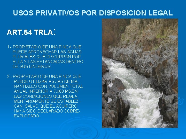 USOS PRIVATIVOS POR DISPOSICION LEGAL ART. 54 TRLA: 1. - PROPIETARIO DE UNA FINCA