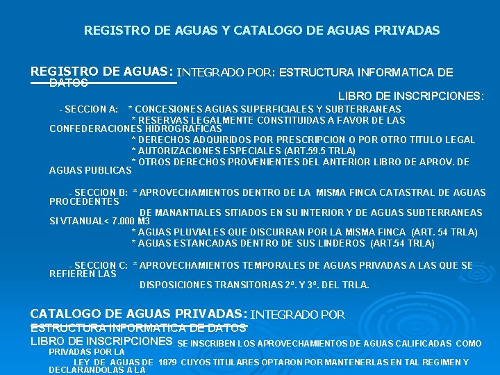 REGISTRO DE AGUAS Y CATALOGO DE AGUAS PRIVADAS REGISTRO DE AGUAS: INTEGRADO POR: ESTRUCTURA