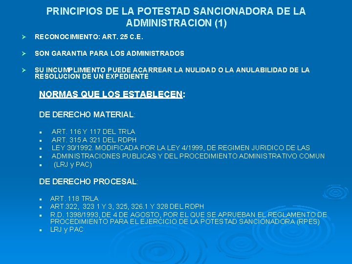 PRINCIPIOS DE LA POTESTAD SANCIONADORA DE LA ADMINISTRACION (1) Ø RECONOCIMIENTO: ART. 25 C.
