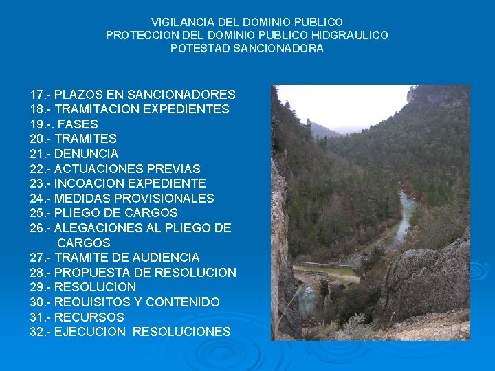 VIGILANCIA DEL DOMINIO PUBLICO PROTECCION DEL DOMINIO PUBLICO HIDGRAULICO POTESTAD SANCIONADORA 17. - PLAZOS