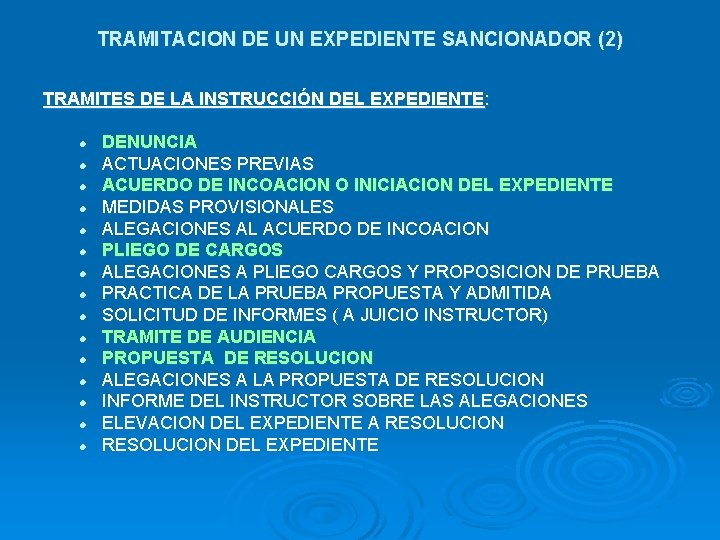 TRAMITACION DE UN EXPEDIENTE SANCIONADOR (2) TRAMITES DE LA INSTRUCCIÓN DEL EXPEDIENTE: l l