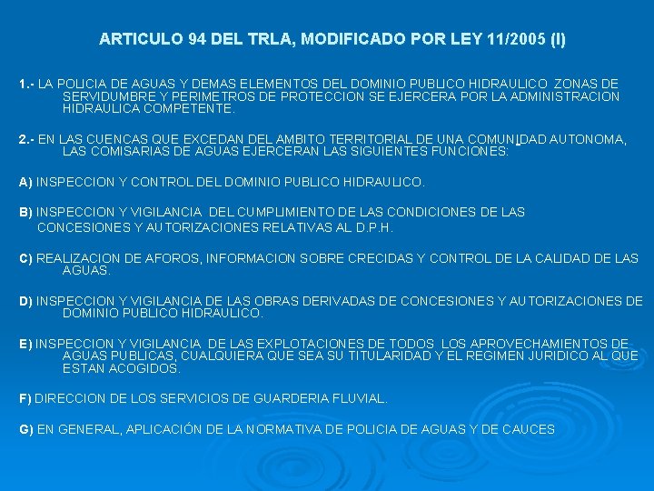 ARTICULO 94 DEL TRLA, MODIFICADO POR LEY 11/2005 (I) 1. - LA POLICIA DE