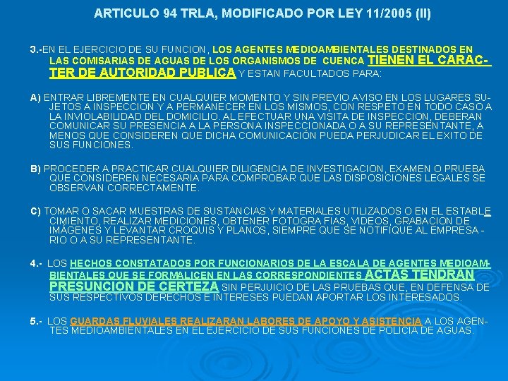 ARTICULO 94 TRLA, MODIFICADO POR LEY 11/2005 (II) 3. -EN EL EJERCICIO DE SU
