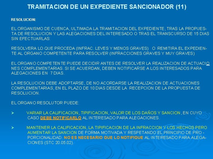 TRAMITACION DE UN EXPEDIENTE SANCIONADOR (11) RESOLUCION: EL ORGANISMO DE CUENCA, ULTIMADA LA TRAMITACION