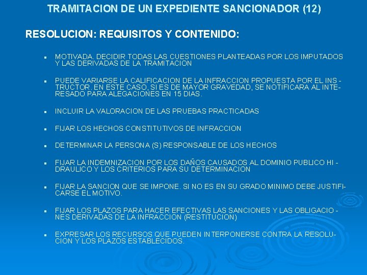 TRAMITACION DE UN EXPEDIENTE SANCIONADOR (12) RESOLUCION: REQUISITOS Y CONTENIDO: l l MOTIVADA. DECIDIR