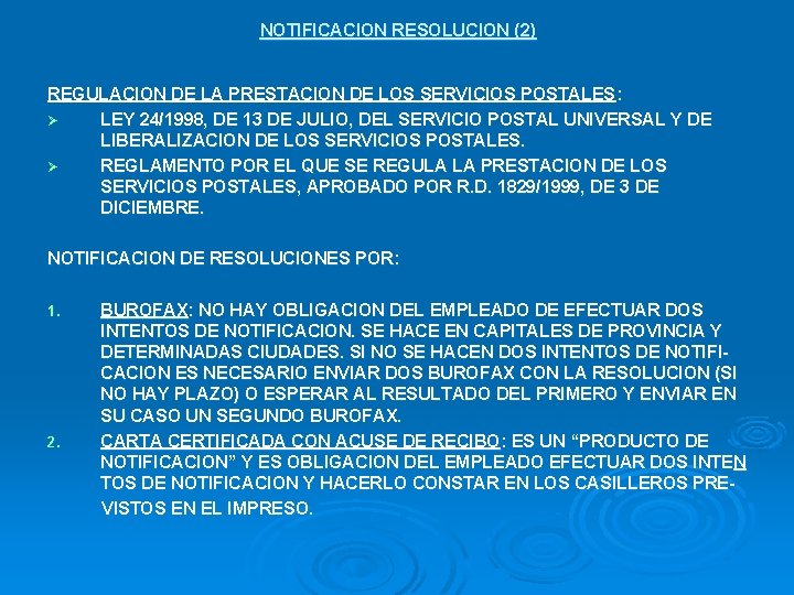 NOTIFICACION RESOLUCION (2) REGULACION DE LA PRESTACION DE LOS SERVICIOS POSTALES: Ø LEY 24/1998,