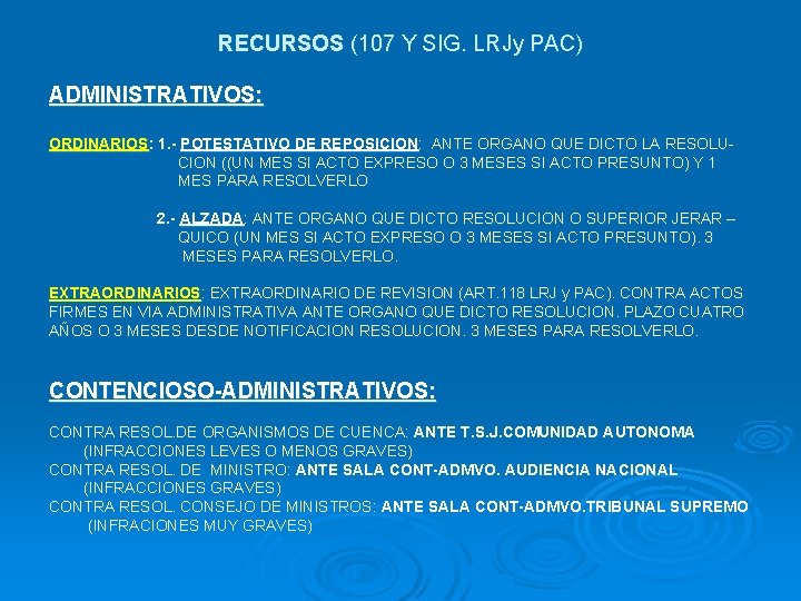 RECURSOS (107 Y SIG. LRJy PAC) ADMINISTRATIVOS: ORDINARIOS: 1. - POTESTATIVO DE REPOSICION: ANTE
