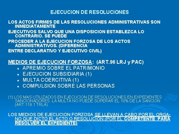 EJECUCION DE RESOLUCIONES LOS ACTOS FIRMES DE LAS RESOLUCIONES ADMINISTRATIVAS SON INMEDIATAMENTE EJECUTIVOS SALVO