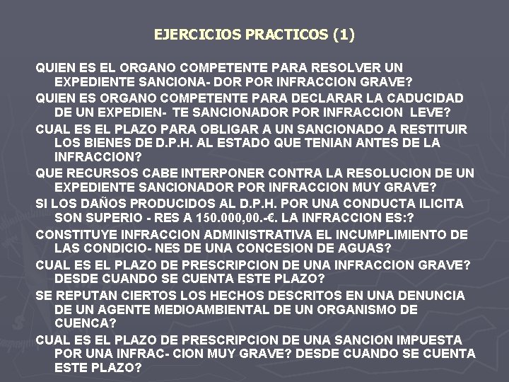 EJERCICIOS PRACTICOS (1) QUIEN ES EL ORGANO COMPETENTE PARA RESOLVER UN EXPEDIENTE SANCIONA- DOR
