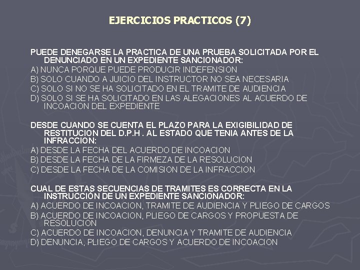EJERCICIOS PRACTICOS (7) PUEDE DENEGARSE LA PRACTICA DE UNA PRUEBA SOLICITADA POR EL DENUNCIADO