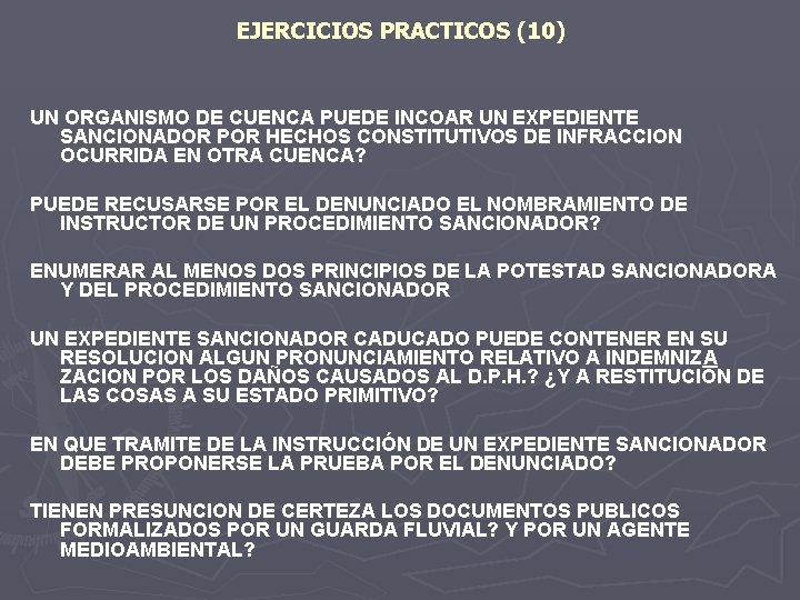 EJERCICIOS PRACTICOS (10) UN ORGANISMO DE CUENCA PUEDE INCOAR UN EXPEDIENTE SANCIONADOR POR HECHOS
