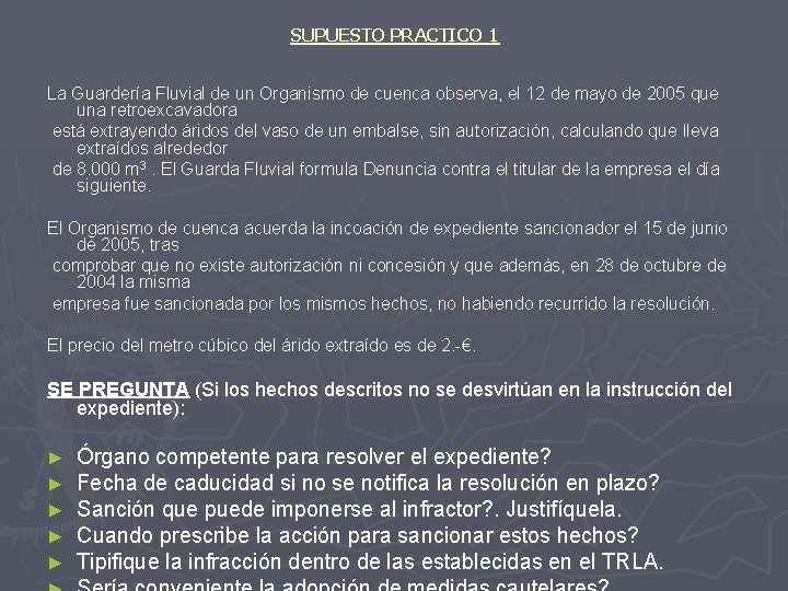 SUPUESTO PRACTICO 1 La Guardería Fluvial de un Organismo de cuenca observa, el 12
