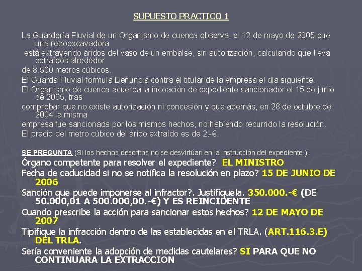 SUPUESTO PRACTICO 1 La Guardería Fluvial de un Organismo de cuenca observa, el 12