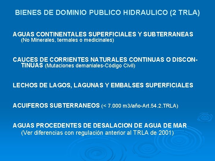 BIENES DE DOMINIO PUBLICO HIDRAULICO (2 TRLA) AGUAS CONTINENTALES SUPERFICIALES Y SUBTERRANEAS (No Minerales,