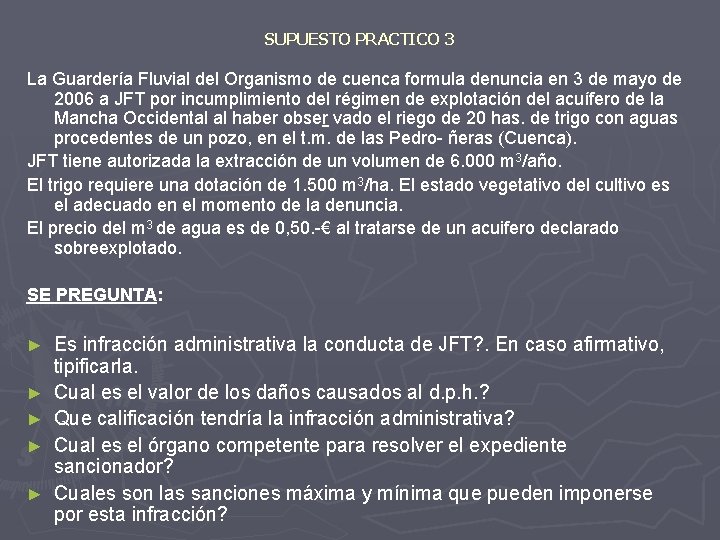 SUPUESTO PRACTICO 3 La Guardería Fluvial del Organismo de cuenca formula denuncia en 3