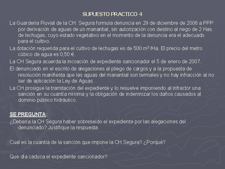 SUPUESTO PRACTICO 4 La Guardería Fluvial de la CH. Segura formula denuncia en 29