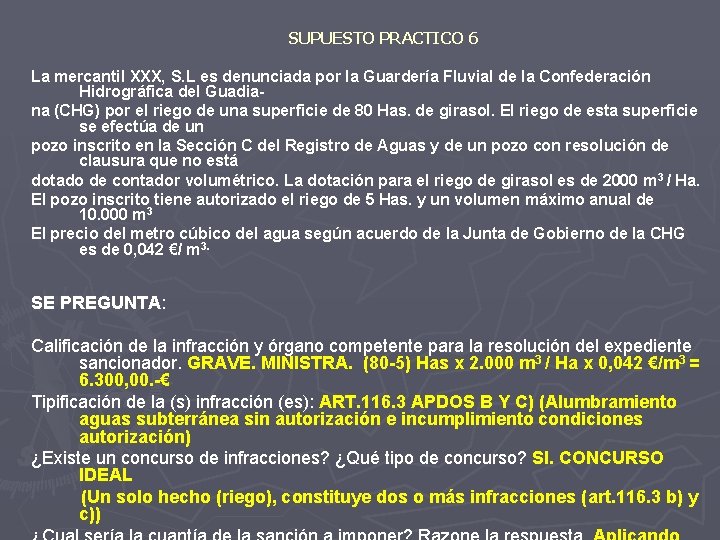 SUPUESTO PRACTICO 6 La mercantil XXX, S. L es denunciada por la Guardería Fluvial
