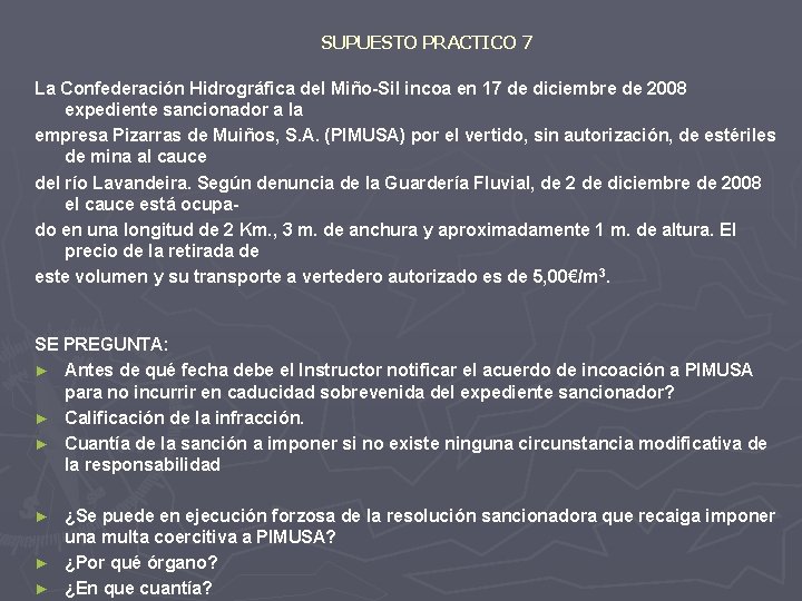 SUPUESTO PRACTICO 7 La Confederación Hidrográfica del Miño-Sil incoa en 17 de diciembre de