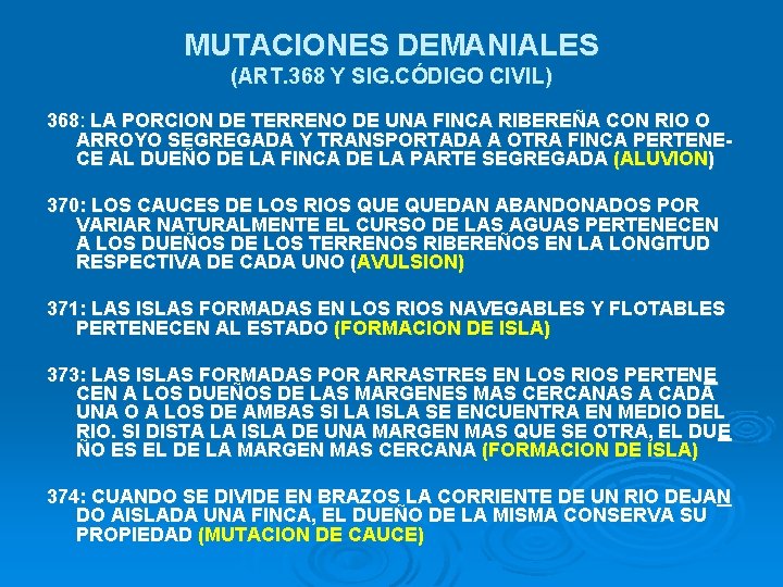 MUTACIONES DEMANIALES (ART. 368 Y SIG. CÓDIGO CIVIL) 368: LA PORCION DE TERRENO DE
