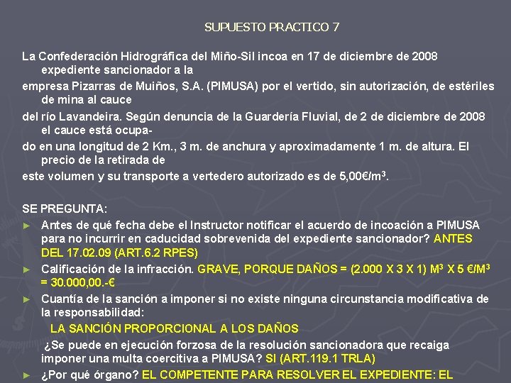 SUPUESTO PRACTICO 7 La Confederación Hidrográfica del Miño-Sil incoa en 17 de diciembre de