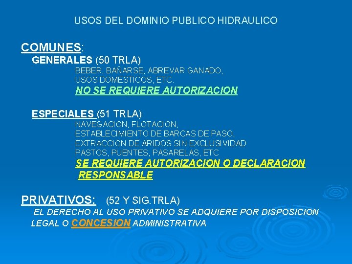 USOS DEL DOMINIO PUBLICO HIDRAULICO COMUNES: GENERALES (50 TRLA) BEBER, BAÑARSE, ABREVAR GANADO, USOS