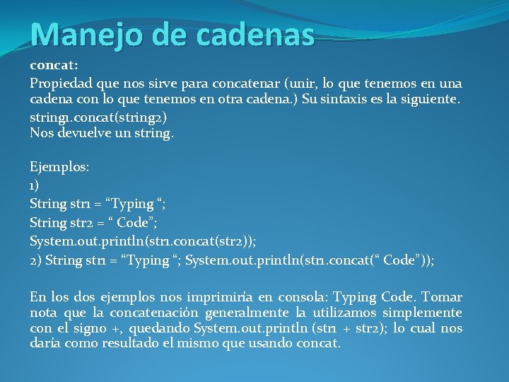 Manejo de cadenas concat: Propiedad que nos sirve para concatenar (unir, lo que tenemos