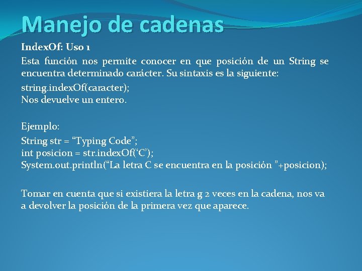 Manejo de cadenas Index. Of: Uso 1 Esta función nos permite conocer en que