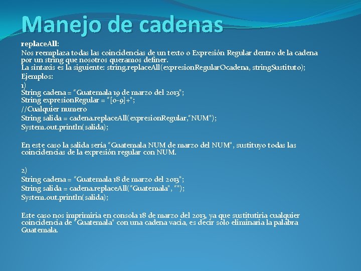 Manejo de cadenas replace. All: Nos reemplaza todas las coincidencias de un texto o