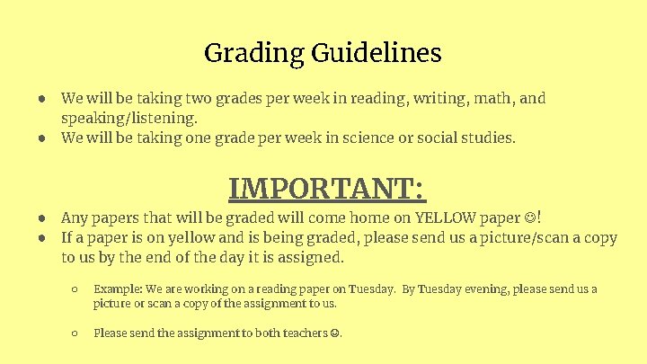 Grading Guidelines ● We will be taking two grades per week in reading, writing,