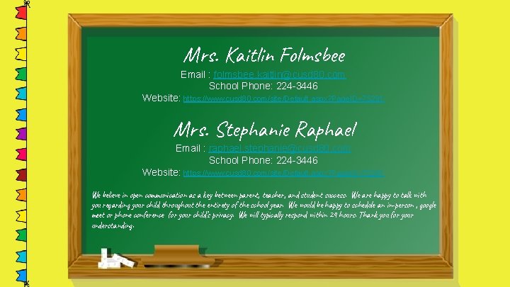 Mrs. Kaitlin Folmsbee Email : folmsbee. kaitlin@cusd 80. com School Phone: 224 -3446 Website: