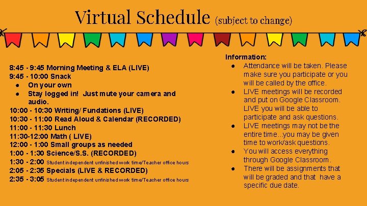 Virtual Schedule (subject to change) 8: 45 - 9: 45 Morning Meeting & ELA