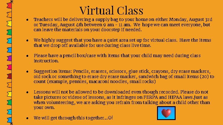 Virtual Class ● Teachers will be delivering a supply bag to your home on