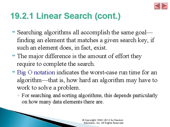 19. 2. 1 Linear Search (cont. ) Searching algorithms all accomplish the same goal—