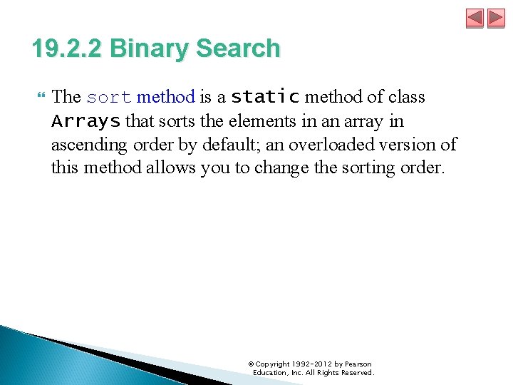 19. 2. 2 Binary Search The sort method is a static method of class