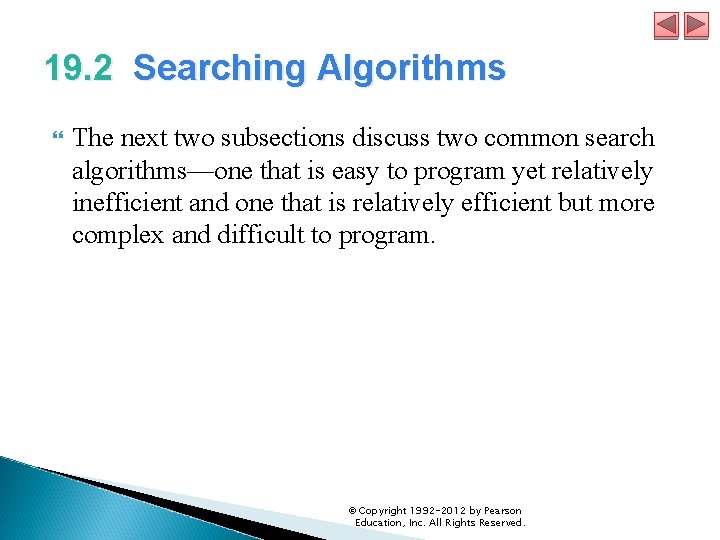 19. 2 Searching Algorithms The next two subsections discuss two common search algorithms—one that