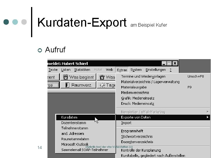 Kurdaten-Export ¢ 14 am Beispiel Kufer Aufruf statistik-tool der vhs-Vaterstetten (c) 