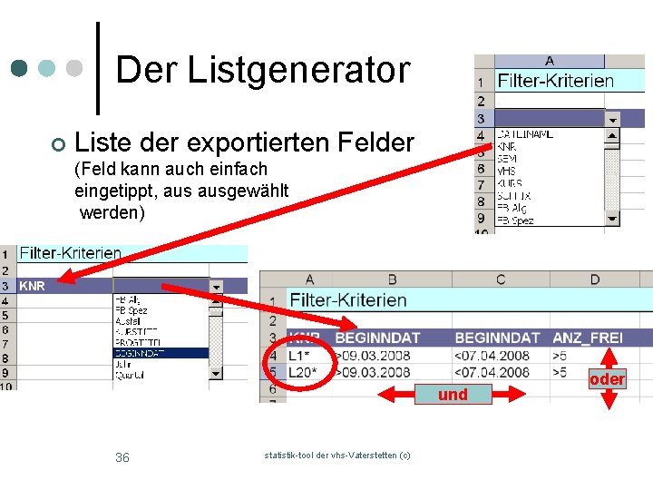 Der Listgenerator ¢ Liste der exportierten Felder (Feld kann auch einfach eingetippt, ausgewählt werden)