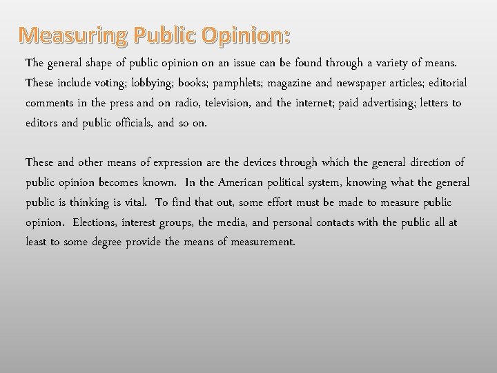 Measuring Public Opinion: The general shape of public opinion on an issue can be