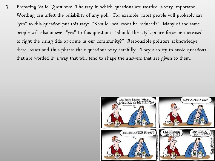 3. Preparing Valid Questions: The way in which questions are worded is very important.