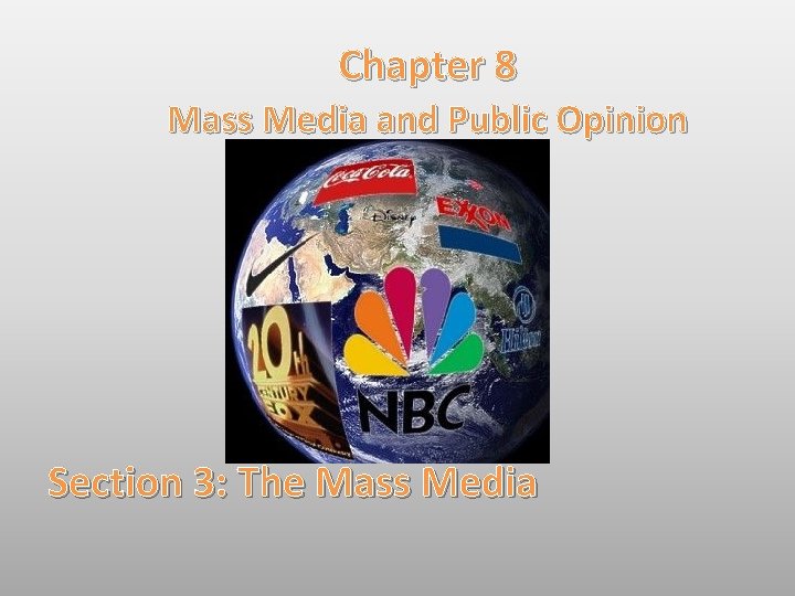 Chapter 8 Mass Media and Public Opinion Section 3: The Mass Media 