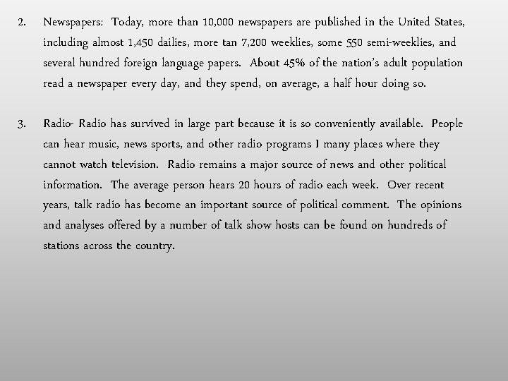 2. Newspapers: Today, more than 10, 000 newspapers are published in the United States,