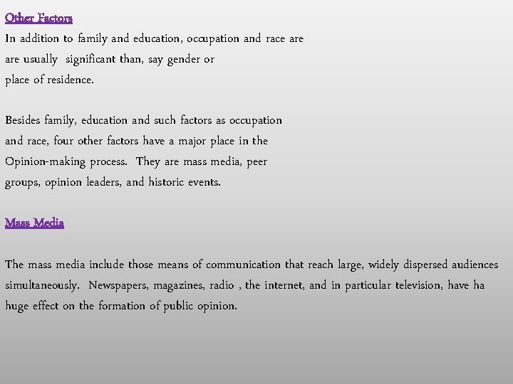 Other Factors In addition to family and education, occupation and race are usually significant