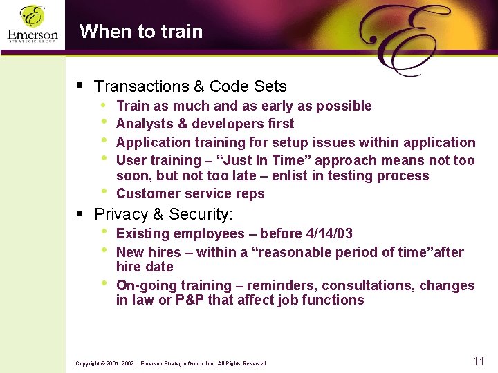 When to train § Transactions & Code Sets • Train as much and as
