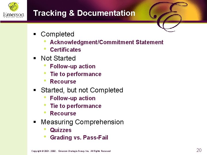 Tracking & Documentation § Completed • • Acknowledgment/Commitment Statement Certificates § Not Started •