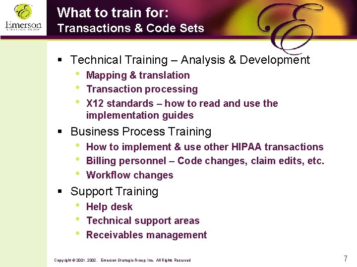 What to train for: Transactions & Code Sets § Technical Training – Analysis &